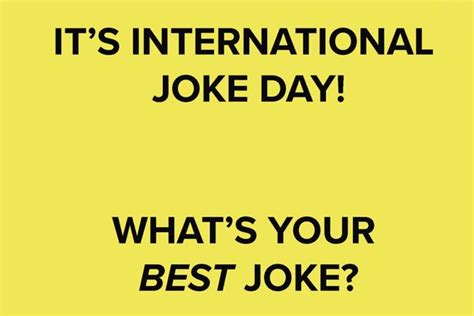 Its International Joke Day Whats Your Best Joke