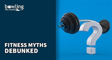 Fitness Myths Debunked Bowling This Month