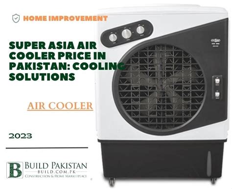 Super Asia Air Cooler Price In Pakistan Cooling Solutions Build Blogs