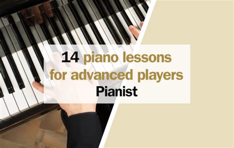 14 Piano Lessons For Advanced Players Pianist