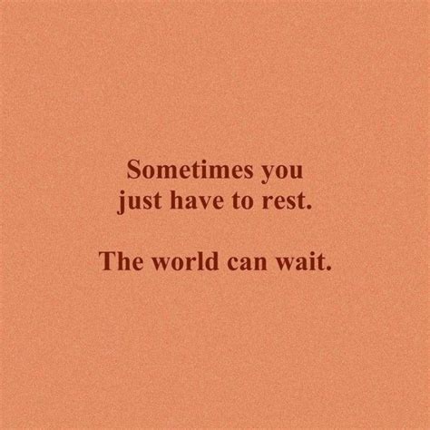 Sometimes You Just Have To Rest The World Can Wait In 2022 Words