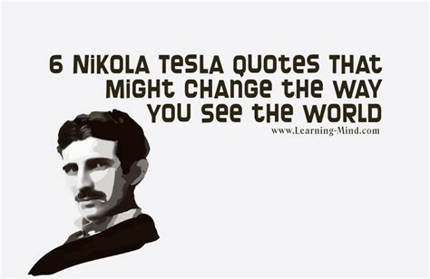 6 Nikola Tesla Quotes That Might Change The Way You See The World