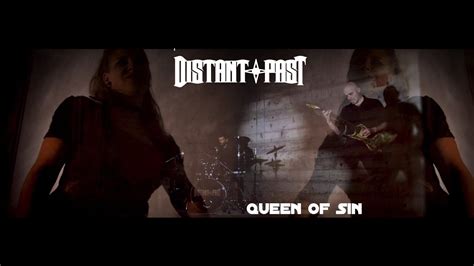 Distant Past Queen Of Sin Official Video Youtube