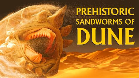 Dune Sandworms Will Look Prehistoric Says Denis Villeneuve Youtube