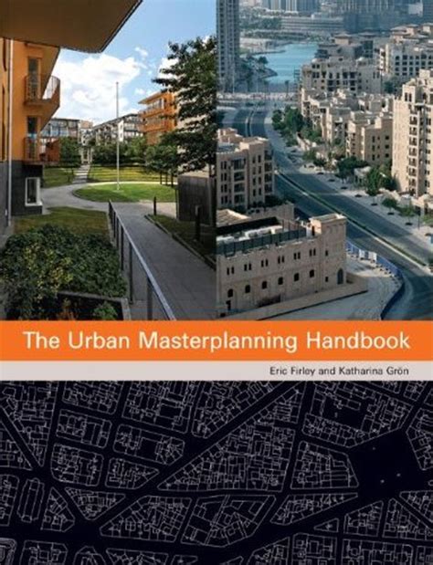 The Urban Masterplanning Handbook Eric Firley Katharina Groen