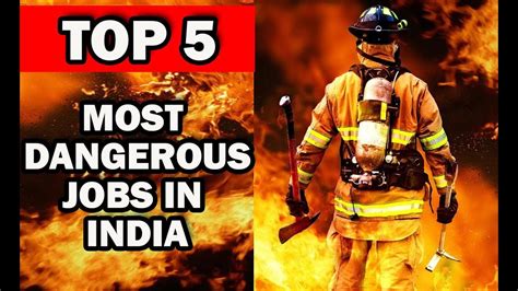 You can find out variety of jobs from. Top 5 - MOST DANGEROUS JOBS IN INDIA - YouTube