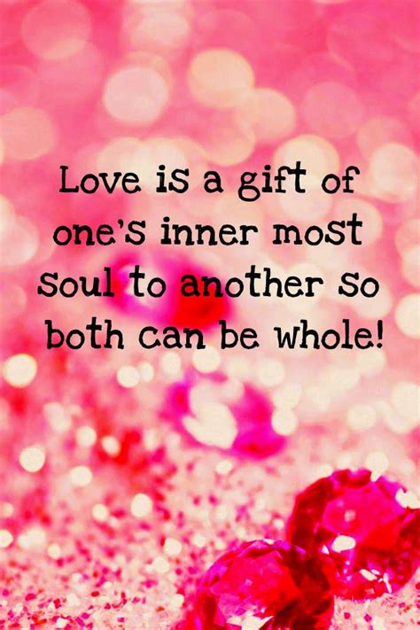 Here is our collection of the best love quotes we found online. Romantic Quote - Love is a gift of one's inner most soul ...