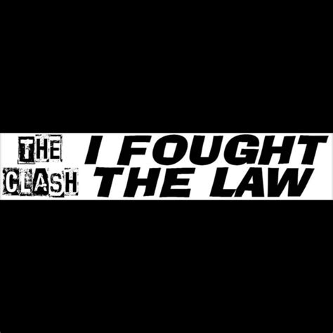 I Fought The Law The Clash Bumper Sticker Buy 2 Get 1 Free Ebay