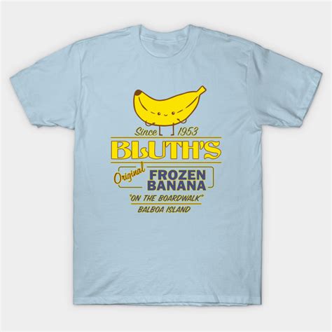 Bluths Original Frozen Banana Arrested Development T Shirt Teepublic