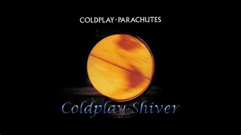 Coldplay Shiver Lyrics Youtube
