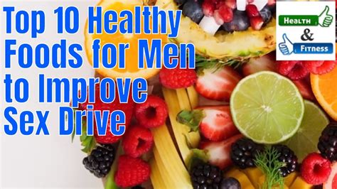 TOP HEALTHY FOODS FOR MEN TO IMPROVE SEX DRIVE HEALTH TIPS YouTube
