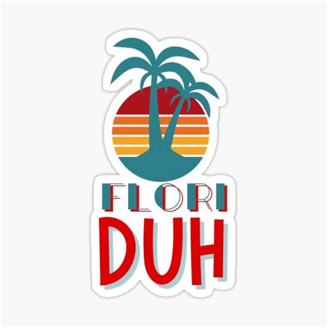 Visit Sunny And Stupid Floriduh Sticker By Tjwdraws Redbubble