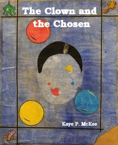 the clown and the chosen the clown series book 2 kindle edition by mckee kaye p mckee