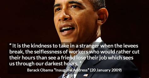 Barack Obama “it Is The Kindness To Take In A Stranger When”