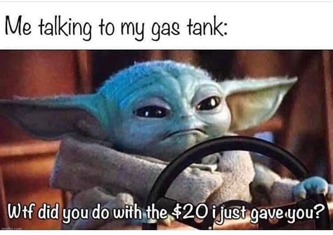 Me Talking To My Gas Tank Wtf Did You Do With The 20 I Just Gave You
