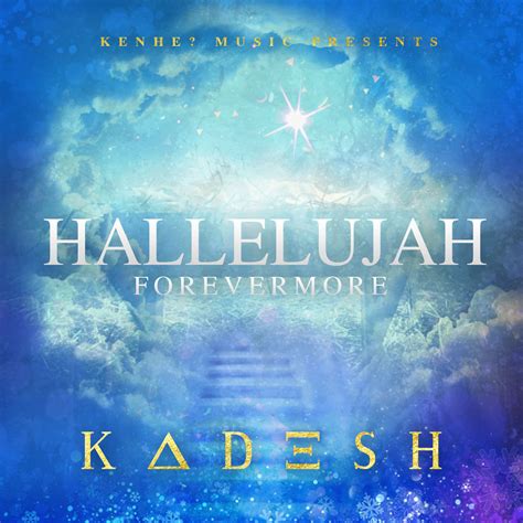 Kadesh Hallelujah Forevermore Iheartradio
