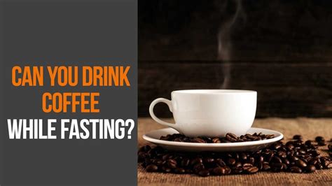 Can You Drink Coffee While Fasting