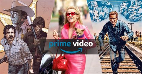 Best Amazon Prime Movies To Watch Now Ranked