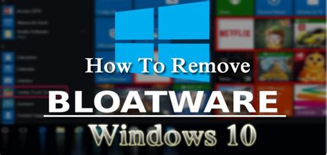 6 Working Solutions To Get Rid Of Bloatware And Crapware From Windows 10
