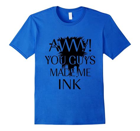 you guys made me ink funny quotes t shirts tpt