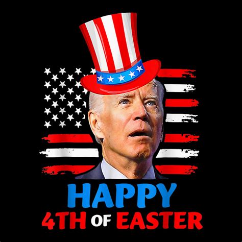 Custom Funny Joe Biden Happy 4th Of Easter Confused 4th Of July T Shirt