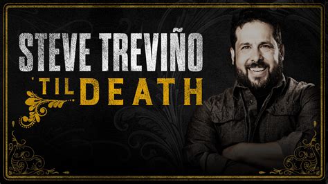 Watch Steve Trevino Til Death Streaming Online On Philo Free Trial