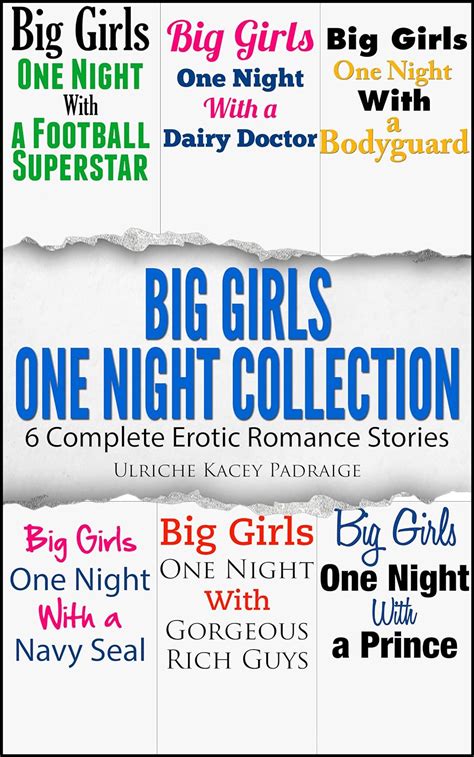 Big Girls One Night Collection 6 Complete Erotic Romance Stories Kindle Edition By Padraige