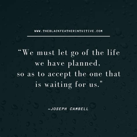 We Must Let Go Of The Life We Have Planned Life Lessons