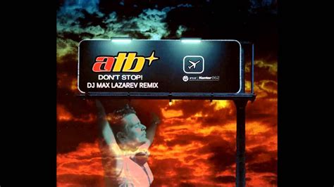 ATB - Don't Stop (DJ Max Lazarev Remix) - YouTube