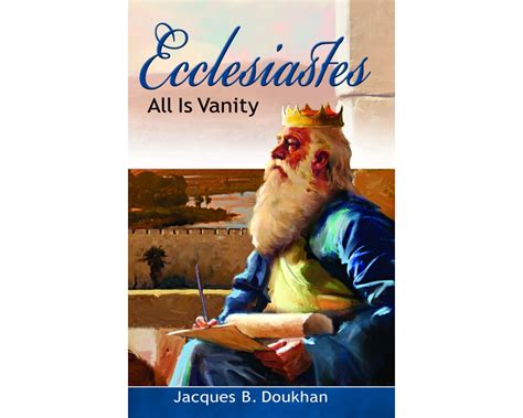 Ecclesiastes All Is Vanity Srr By Jacques B Doukhan