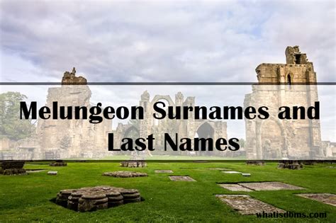 List 101 Melungeon Surnames And Last Names With Meanings