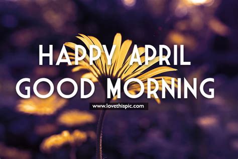 Happy April, Good Morning Pictures, Photos, and Images for ...
