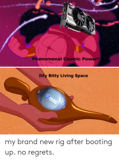 Phenomenal Cosmic Power Itty Bitty Living Space My Brand New Rig After