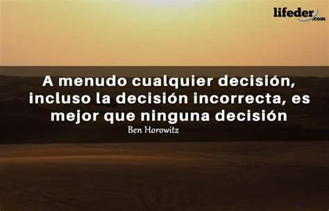 Las Mejores Frases De Decisiones En La Vida Lifeder Tomar Decisiones Dif Ciles Tomar