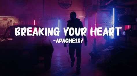 Apache Breaking Your Heart Lyrics Youtube