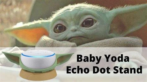 You Can Turn Your Amazon Echo Dot Into Baby Yoda Inside The Magic
