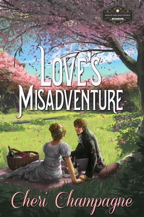 Launch Date For Historical Romance Novel Loves Misadventure By Cheri