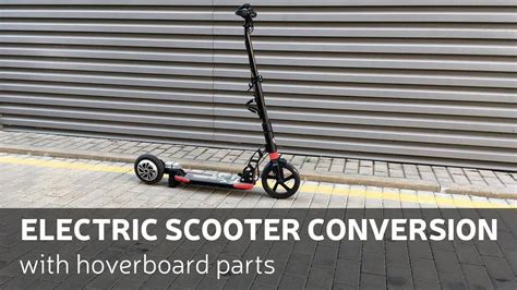 Diy Electric Scooter Conversion With Hoverboard Solarenergyprojects