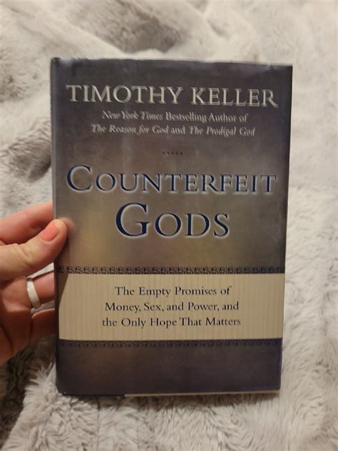 counterfeit gods the empty promises of money sex and power and the only 9780525951360 ebay