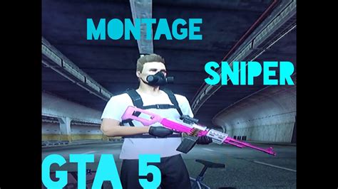 Montage Sniper Gta 5 Youtube