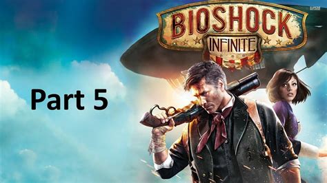 Lets Play Bioshock Infinite Pt 5 Youtube