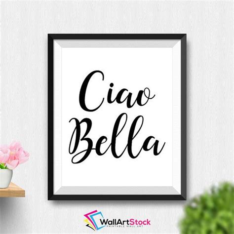 Printable Ciao Bella Wall Art Italian Quote Typographic Print Black And