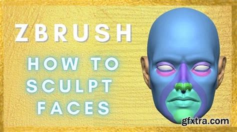 Zbrush How To Sculpt Faces Gfxtra