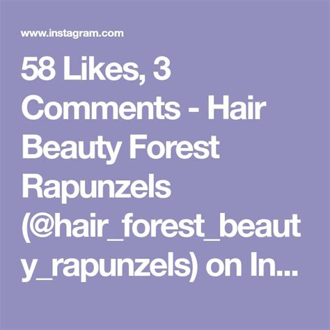 Likes Comments Hair Beauty Forest Rapunzels Hair Forest
