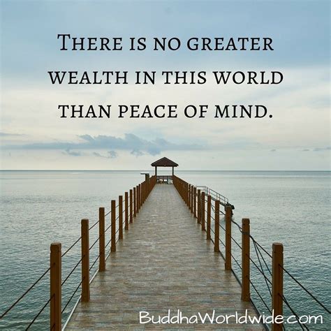 There Is No Greater Wealth On Earth Than Peace Of Mind Peace Of Mind