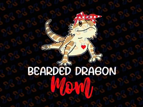 Bearded Dragon Mom Png Bearded Dragon Mothers Day Png Bearded Dragon For Mom Funny Mother