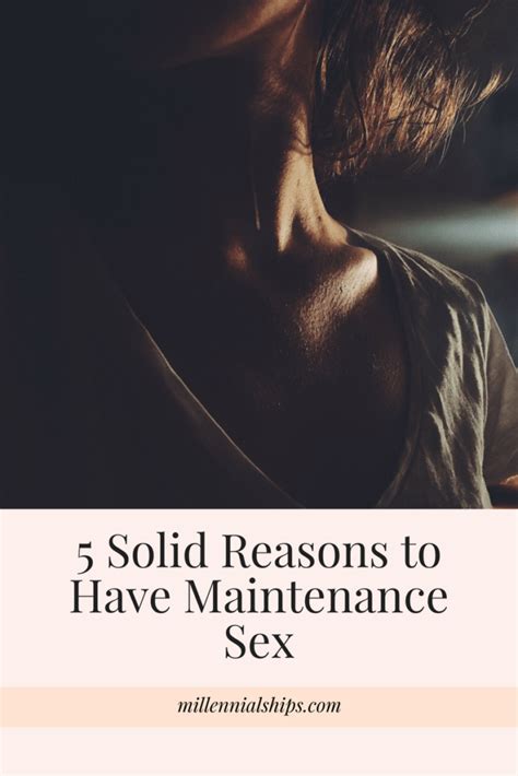 5 Solid Reasons To Have Maintenance Sex Millennial Dating Coach