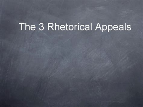 The Rhetorical Appeals Appeals To Logic The