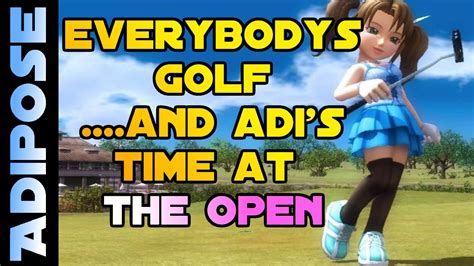 Adi At The Open With Gameplay From Everybodys Golf World Tour Youtube