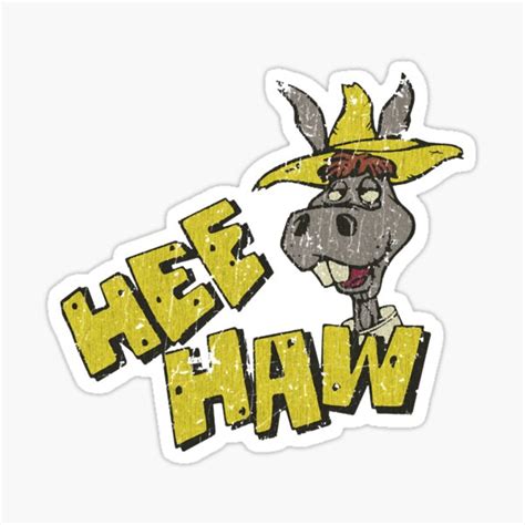 Hee Haw Sticker For Sale By Catrinehfap Redbubble